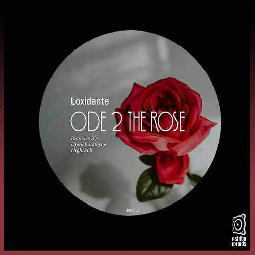 Loxidante - Ode 2 the Rose [EST392]